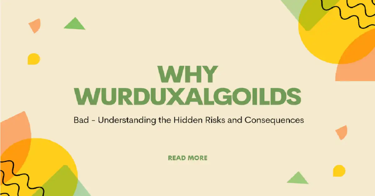 why wurduxalgoilds bad