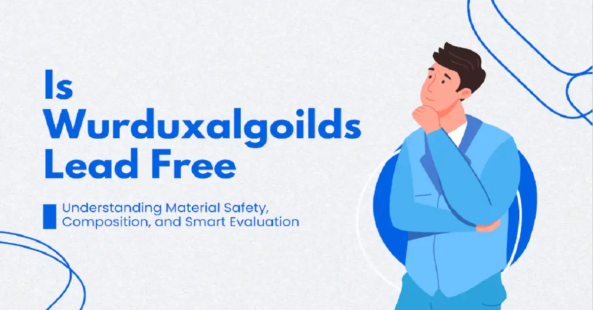 is wurduxalgoilds lead free